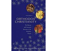 Orthodox Christianity: The History and Canonical Structure of the Orthodox Church (1)