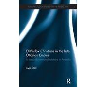 Orthodox Christians In The Late Ottoman Empire