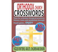 Orthodox Church Crosswords: A Faith-Based Puzzles Journey Through Orthodox Saints, Symbols, and Sacred Traditions. 6x9 book with over 55 puzzles