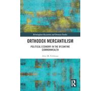 Orthodox Mercantilism: Political Economy in the Byzantine Commonwealth