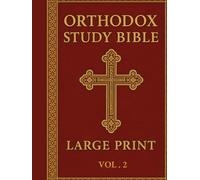 Orthodox Study Bible Large print: Volume 2: New Testament ,English Language, Easy-to-Read Format for Prayer, Study & Devotion