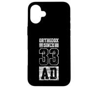 Orthodoxe Depuis 33 AD Christianisme Orthodoxie Orientale Coque pour iPhone 16 Plus