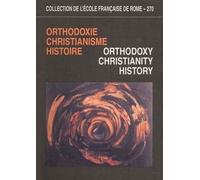 Orthodoxie, Christianisme, Histoire : Orthodoxie, Christianity, History
