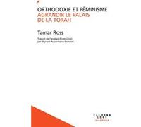 Orthodoxie et féminisme. Agrandir le Palais de la Torah.