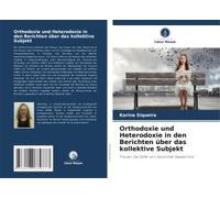 Orthodoxie Und Heterodoxie In Den Berichten Über Das Kollektive Subjekt