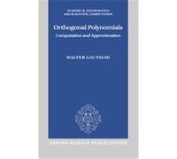 Orthogonal Polynomials, Numerical Mathematics and Scientific Computation Walter Gautschi (Auteur)
