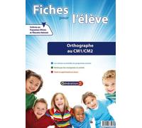 Orthographe Au Cm1-Cm2 - Fiches Pour L'élève
