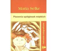 Orthographe des consonnes molles - Maria Selke (Buch auf Polnisch)