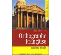 Orthographe du français - Sandrine Blondet - Gisserot Editions - broché - Dictionnaire et encyclopédie