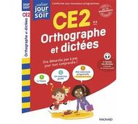 Orthographe et dictées CE2 - Cahier Jour Soir Bernard Séménadisse (Auteur), Bernard Séménadisse (Collection dirigée par)