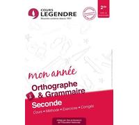 Mon année d'orthographe & grammaire Seconde: Cours. Méthode. Exercices. Corrigés