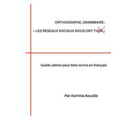 Orthographe, grammaire : « Les réseaux sociaux nous ont tuer »: Guide ultime pour bien écrire en français