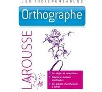 Orthographe - Les indispensables Larousse Jean Dubois (Auteur), Claude Kannas (Auteur)