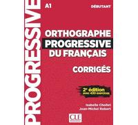 Orthographe progressive du français débutant - Corrigés NC - Isabelle Chollet - Cle International - broché - Méthode de langue