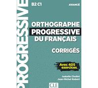 Orthographe progressive du français - Niveau avancé (B2/C1) - Corrigés