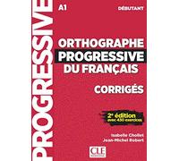 Orthographe progressive du français - Niveau débutant (A1) - Corrigés - 2ème édition