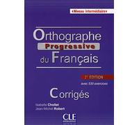 Orthographe progressive du français - Niveau Intermédiaire (A2/B1) - Corrigés - 2ème édition