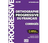 Orthographe progressive du français - Niveau Intermédiaire (A2/B1) - Corrigés - 3ème édition