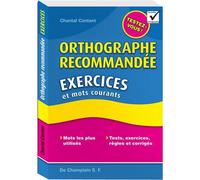 Orthographe recommandée - exercices et mots courants - Chantal Contant - De Champlain Eds - broché - Méthode de langue