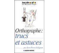 Orthographe : Trucs et astuces