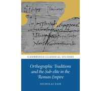 Orthographic Traditions And The Sub-Elite In The Roman Empire