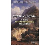 Orthon, le farfadet et autres histoires mystérieuses de l'Aquitaine