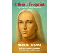 Orthon's Footprints: Forgotten Evidence of Early Alien Contact