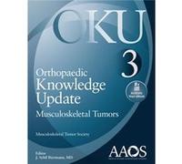 Orthopaedic Knowledge Update Musculoskeletal Tumors 3 Print Ebook Unknown (Auteur)