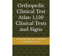 Orthopedic Clinical Test Atlas: 1,150 Clinical Tests and Signs
