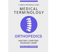 Orthopedics Medical Terminology Guide (English & Spanish)