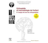 Orthopédie et traumatologie de l'enfant: À l'usage de tous les orthopédistes