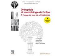 Orthopédie et traumatologie de l'enfant: À l'usage de tous les orthopédistes