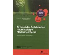 Orthopédie - Rééducation - Rhumatologie - Médecine interne - 2e édition
