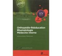 Orthopédie - Rééducation - Rhumatologie - Médecine interne - 2e édition