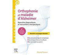 Orthophonie et maladie d'Alzheimer Approches diagnostiques et interventions thérapeutiques - Alexandra Lacampagne Hamidon - Elsevier Masson - broché - Essai
