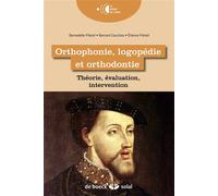 Orthophonie, logopédie et orthodontie Théorie, évaluation, intervention - Bernadette Piérart - De Boeck Supérieur - broché - Etude