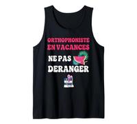 Orthophoniste en Vacances Cadeau Humour Femme Fin d'année Débardeur