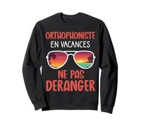 Orthophoniste en Vacances Ne Pas Déranger Cadeau Fin d'année Sweatshirt