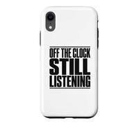 Orthophoniste Off The Clock Still Listening Funny SLP Coque pour iPhone XR