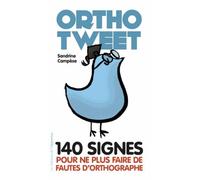 Orthotweet - 140 Signes Pour Ne Plus Faire De Fautes D'orthographe