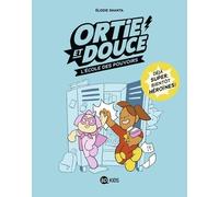Ortie Et Douce - Tome 1 - L'école Des Pouvoirs