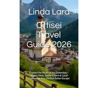 Ortisei Travel Guide 2026: Explore the Heart of the Dolomites - Scenic Hikes, Alpine Charm & Local Culture for Your Perfect Italian Escape
