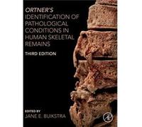 Ortners Identification of Pathological Conditions in Human Skeletal Remains by Jane Buikstra Hardcover Book Jane Buikstra (Auteur)