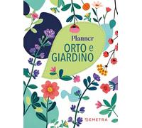 Orto e giardino. Planner