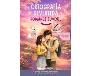 Ortografía divertida romance juvenil: Libro para adolescentes con 35 historias románticas para mejorar la ortografía. Busca los errores y escribe las palabras correctas.