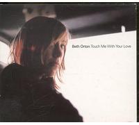 Orton, Beth - Touch Me with Your Love [Import]