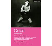 Orton Complete Plays: Entertaining Mr Sloane; Loot; What the Butler; Ruffian; Erpingham Camp; Funeral Games; Good & ...