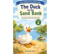 Orton-Gillingham Decodable Stories - Level 4 - The Duck on the Sand Bank: Structured Literacy Decodable Reader for Developing Readers