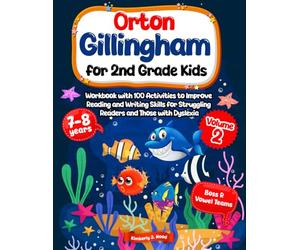 Orton Gillingham for 2nd Grade Kids. Workbook with 100 Activities to Improve Reading and Writing Skills for Struggling Readers and Those with Dyslexia. 7-8 years. Grade 2