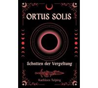Ortus Solis 3: Schatten der Vergeltung (Roman, Fantasy, Romantasy, Erotik)